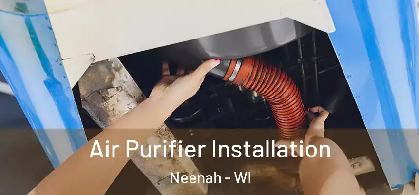 Air Purifier Installation Neenah - WI